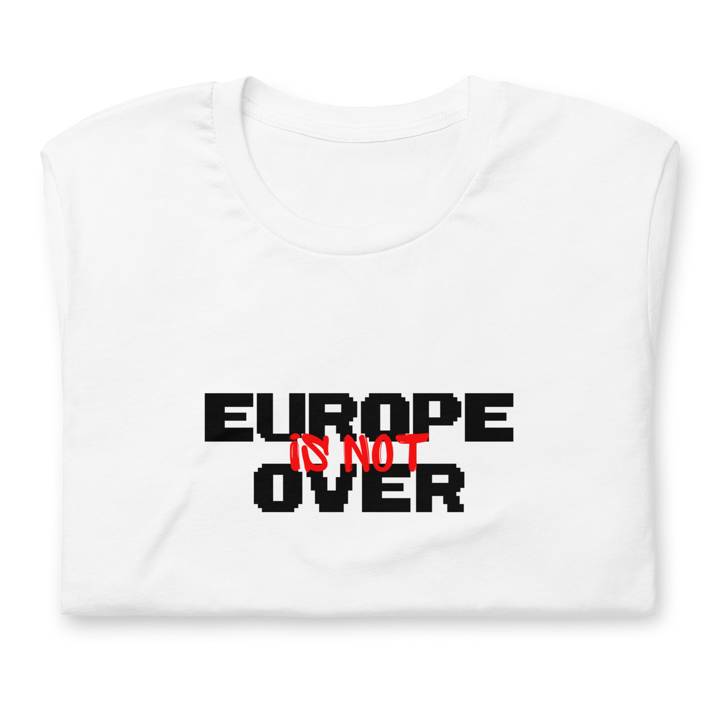 Camiseta Europe Is Not Over blanca